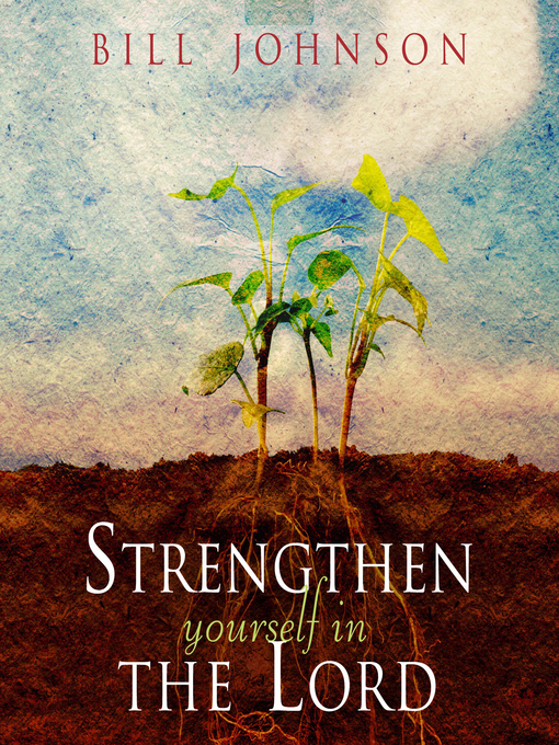 Title details for Strengthen Yourself in the Lord by Bill Johnson - Wait list